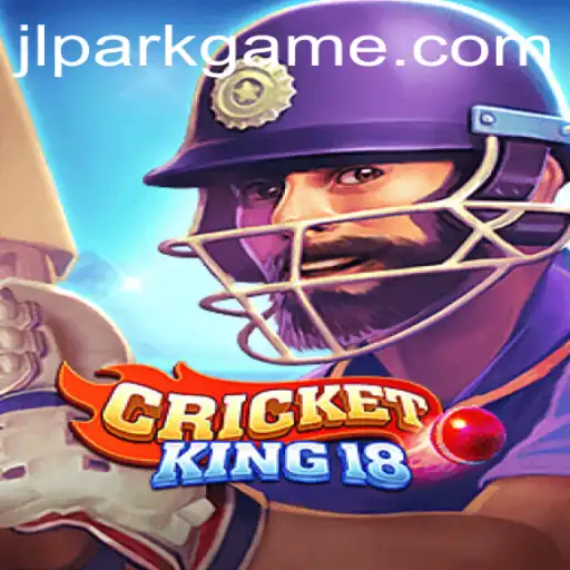 Exploring the Excitement of CricketKing18: A Deep Dive into Jili Park Game