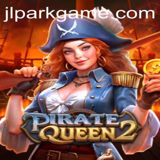 Exploring the Thrilling World of PirateQueen2 in Jili Park Game