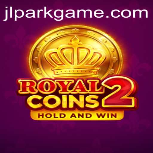 Exploring the Thrills of RoyalCoins2: A Deep Dive into Jili Park Game