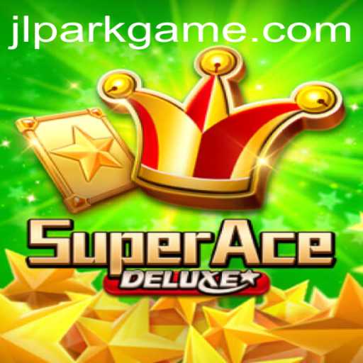 Explore the Exciting World of SuperAceDeluxe: The Jili Park Game Revolution